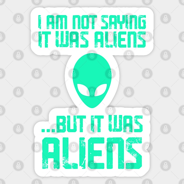 I am not saying it was Aliens, but it was Aliens Sticker by cecatto1994